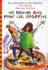 Les aventures de Lili Graffiti. Vol. 5. Un nouvel ami pour Lili Graffiti