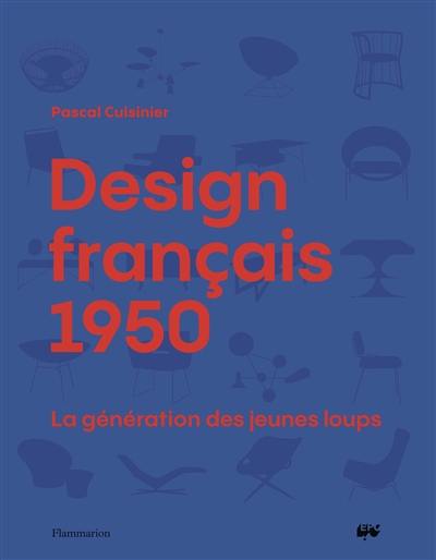 Design français 1950 : la génération des jeunes loups