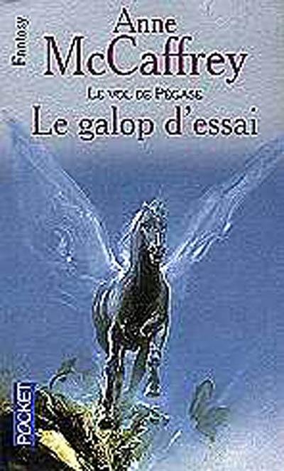 Le vol de Pégase. Vol. 1. Le galop d'essai