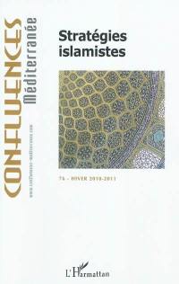 Confluences Méditerranée, n° 76. Stratégies islamistes