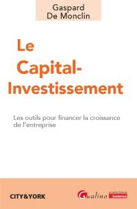 Le capital-investissement : les outils pour financer la croissance de l'entreprise