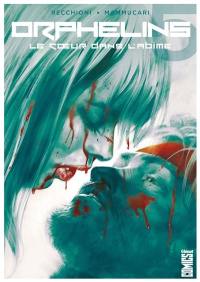 Orphelins. Vol. 5. Le coeur dans l'abîme