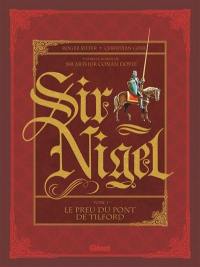 Sir Nigel. Vol. 1. Le preu du pont de Tilford