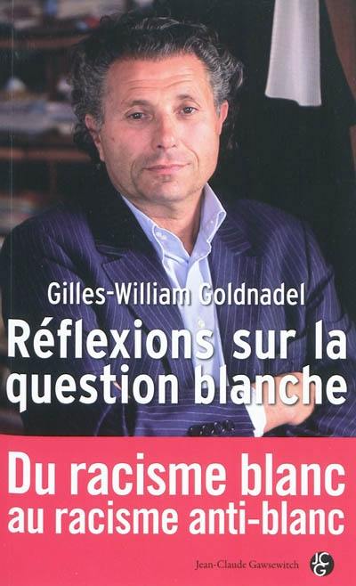 Réflexions sur la question blanche : du racisme blanc au racisme anti-blanc