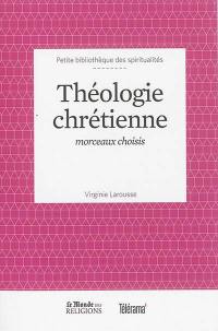 Théologie chrétienne : morceaux choisis