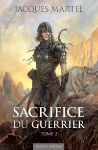 Sacrifice du guerrier. Vol. 2