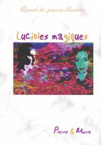 Lucioles magiques : recueil de poèmes illustrés