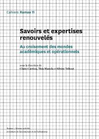 Savoirs et expertises renouvelés : au croisement des mondes académiques et opérationnels