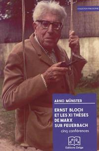 Ernst Bloch et les XI thèses de Marx sur Feuerbach : cinq conférences