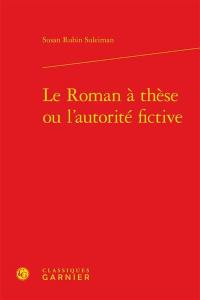 Le roman à thèse ou L'autorité fictive