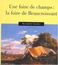 Une foire de champs : la foire de Beaucroissant