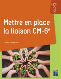 Mettre en place la liaison CM-6e : cycle 3