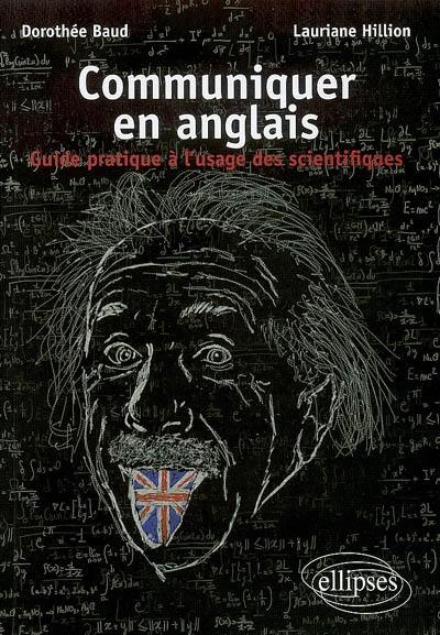 Communiquer en anglais : guide pratique à l'usage des scientifiques