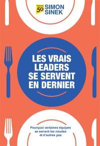 Les vrais leaders se servent en dernier : pourquoi certaines équipes se serrent les coudes et d'autres pas