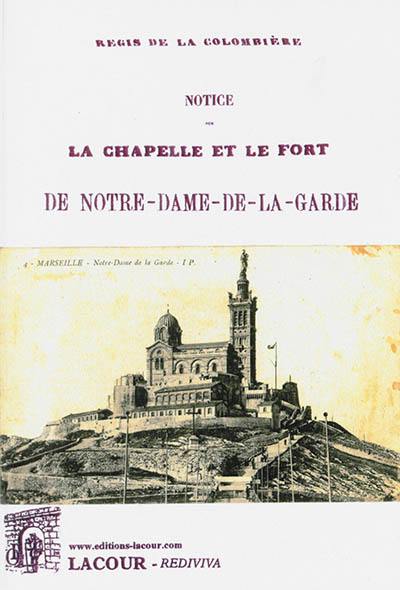 Notice sur la chapelle et le fort de Notre-Dame-de-la-Garde