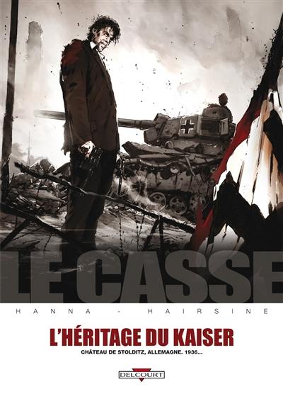 Le casse. L'héritage du kaiser