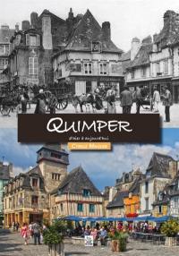 Quimper : d'hier et d'aujourd'hui