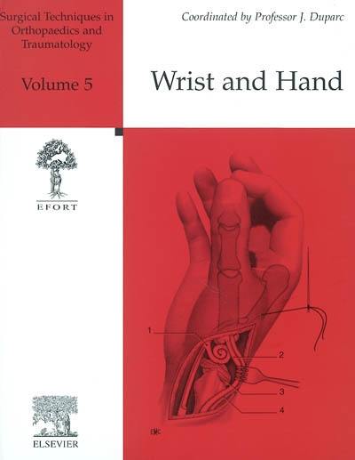 Surgical techniques in orthopaedics and traumatology. Vol. 5. Wrist and hand