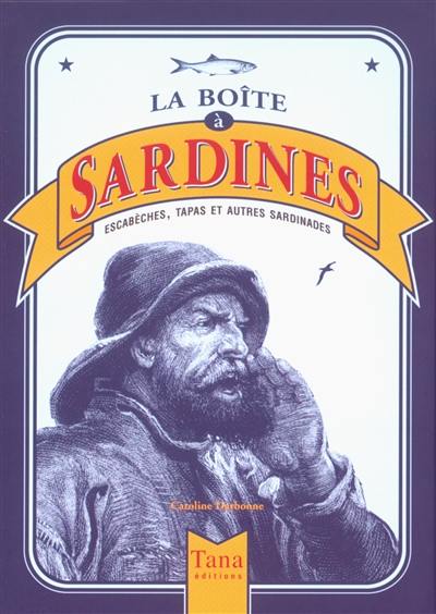 La boîte à sardines : escabèches, tapas et autres sardinades