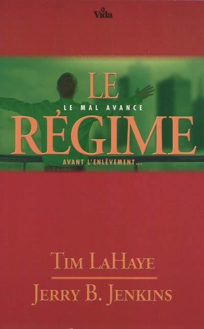 Les survivants de l'Apocalypse. Vol. 14. Le régime : le mal avance : avant l'enlèvement...