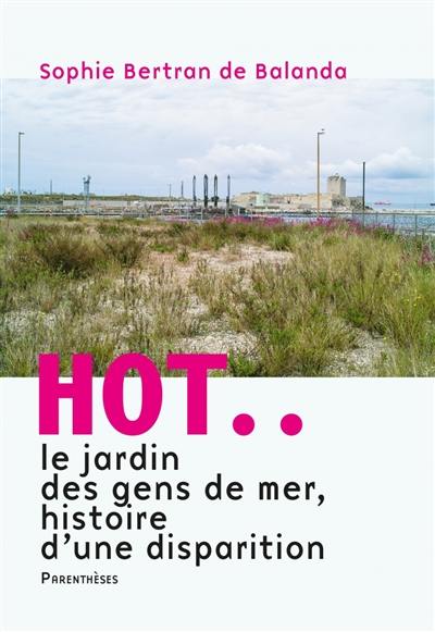 Hot.. : le jardin des gens de mer : histoire d'une disparition