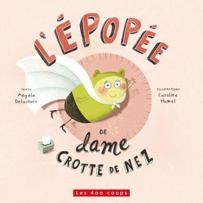 L'épopée de dame Crotte de nez