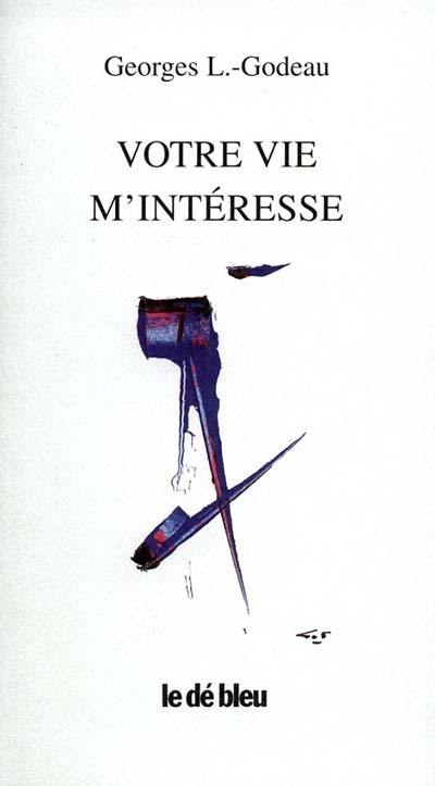 Votre vie m'intéresse