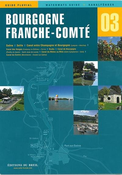 Bourgogne, Franche-Comté : Saône, Seille, canal entre Champagne et Bourgogne, canal des Vosges, Doubs, canal de Bourgogne, canal du Rhône au Rhin, canal du Centre