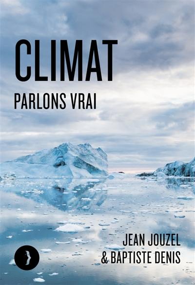 Climat : parlons vrai