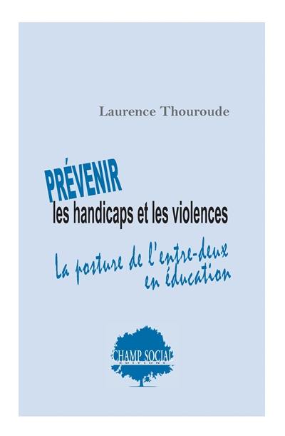 Prévenir les handicaps et les violences : la posture de l'entre-deux en éducation