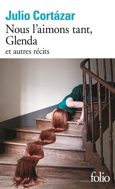 Nous l'aimons tant, Glenda : et autres récits