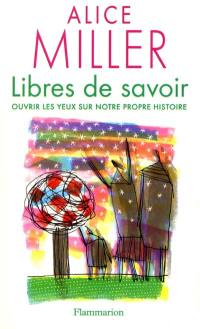 Libres de savoir : ouvrir les yeux sur notre propre histoire