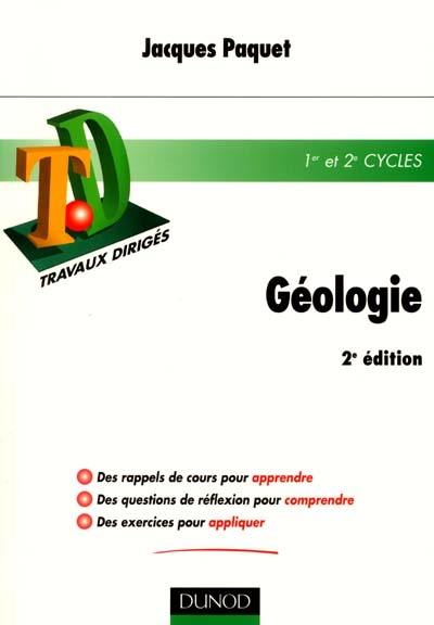 Géologie : rappel de cours, questions de réflexion, exercices d'entraînement, problèmes : 1er et 2e cycles