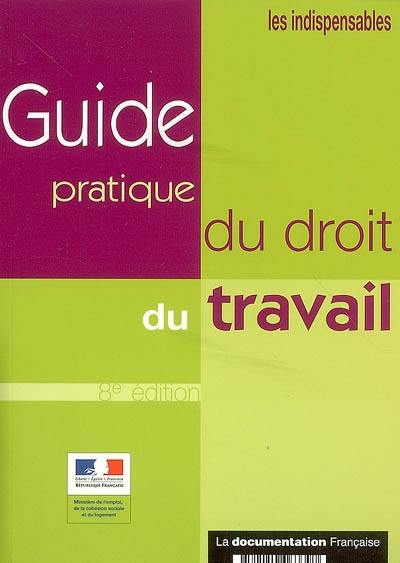 Guide pratique du droit du travail