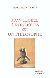 Mon teckel à roulettes est un philosophe