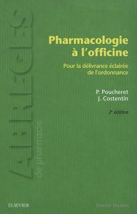 Pharmacologie à l'officine : pour la délivrance éclairée de l'ordonnance