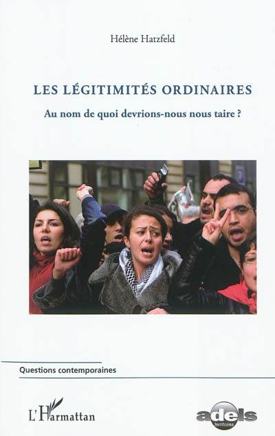 Les légitimités ordinaires : au nom de quoi devrions-nous nous taire ?