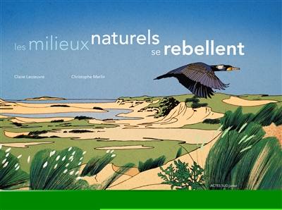 Les milieux naturels se rebellent