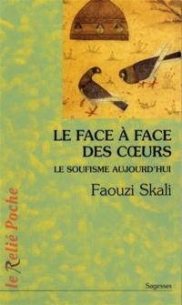 Le face à face des coeurs : le soufisme aujourd'hui