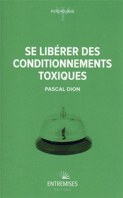 Se libérer des conditionnements toxiques