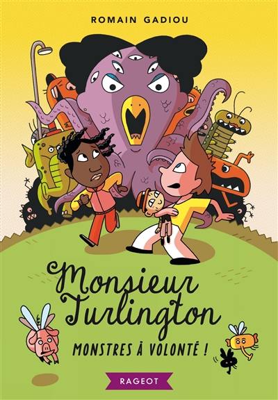 Monsieur Turlington. Vol. 1. Monstres à volonté !