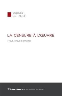 La censure à l'oeuvre : Freud, Kraus, Schnitzler