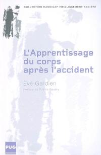 L'apprentissage du corps après l'accident : sociologie de la production du corps