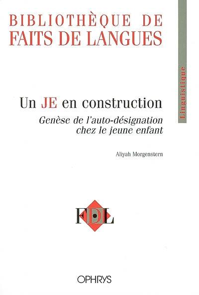 Un je en construction : genèse de l'auto-désignation chez le jeune enfant