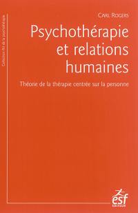 Psychothérapie et relations humaines : théorie de la thérapie centrée sur la personne