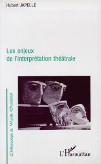 Les enjeux de l'interprétation théâtrale