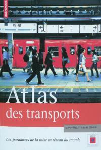 Atlas des transports : les paradoxes de la mise en réseau du monde