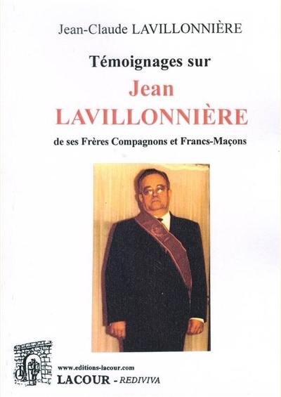 Témoignages sur Jean Lavillonnière de ses frères compagnons et francs-maçons