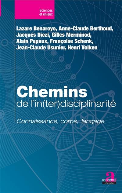 Chemins de l'in(ter)disciplinarité : connaissance, corps, langage