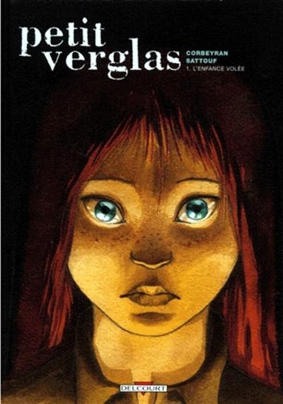 Petit verglas. Vol. 1. L'enfance volée